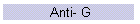 Anti- G