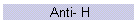 Anti- H