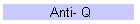 Anti- Q