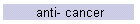 anti- cancer