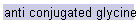 anti conjugated glycine