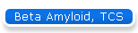 Beta Amyloid, TCS
