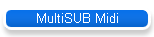 MultiSUB Midi
