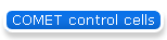 COMET control cells