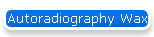 Autoradiography Wax