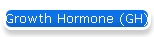 Growth Hormone (GH)