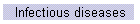 Infectious diseases
