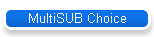 MultiSUB Choice