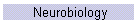 Neurobiology