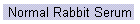 Normal Rabbit Serum