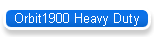 Orbit1900 Heavy Duty