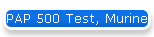 PAP 500 Test, Murine