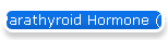 Parathyroid Hormone (PTH)