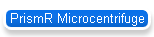 PrismR Microcentrifuge