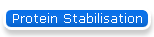 Protein Stabilisation