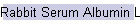 Rabbit Serum Albumin Lyophilized