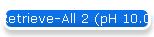 Retrieve-All 2 (pH 10.0)