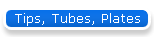 Tips, Tubes, Plates